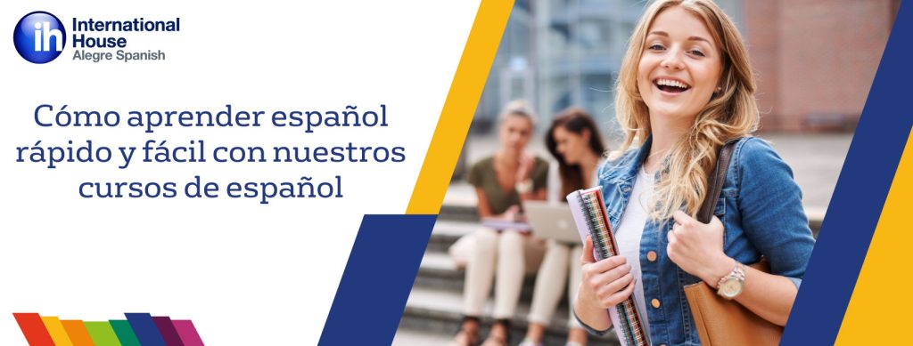 Como aprender español rápido y fácil con nuestros cursos de español Alegre Spanish