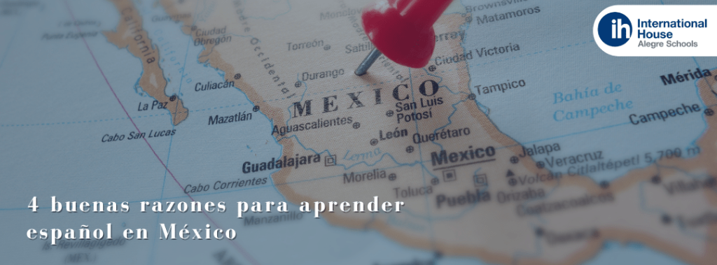4 buenas razones para aprender español en México