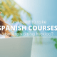 Do I need to take Spanish courses before visiting Mexico - Necesito tomar cursos de español antes de visitar México