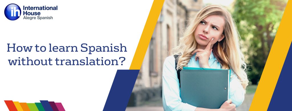 How to learn Spanish without translation - Como aprender español sin traducción