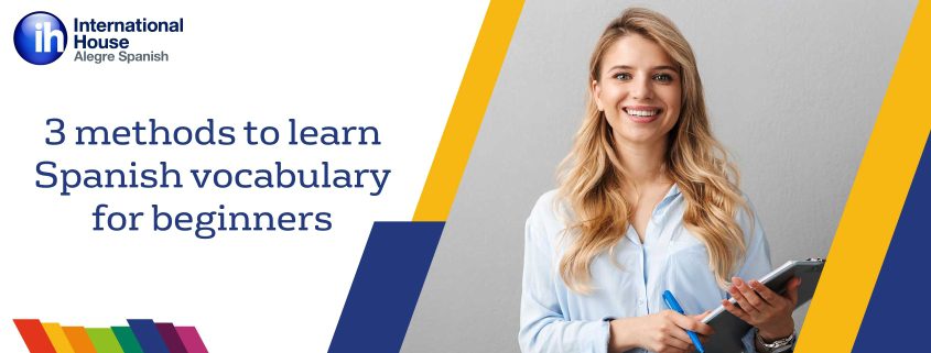 3 methods to learn Spanish vocabulary for beginners - 3 métodos para aprender vocabulario en español para principiantes