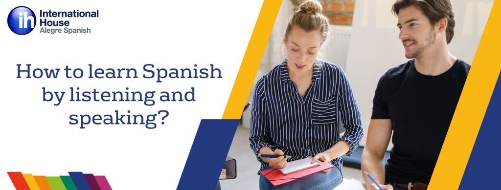 How to learn Spanish by listening and speaking