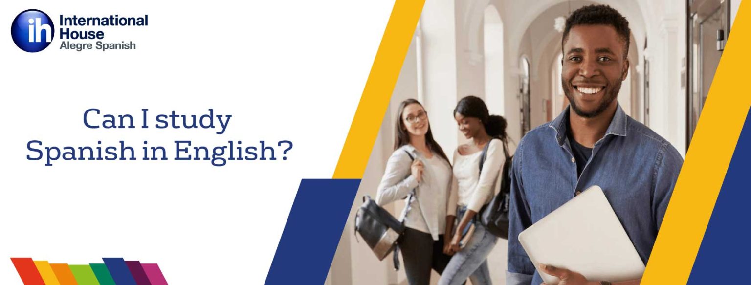 Can I study Spanish in English? - Alegre Spanish Schools